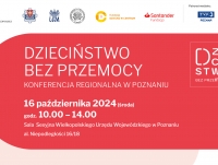 Regionalna konferencja pt. „DZIECIŃSTWO BEZ PRZEMOCY”