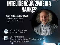 Wykład prof. Włodzisława Ducha pt. "Jak sztuczna inteligencja zmienia naukę?"